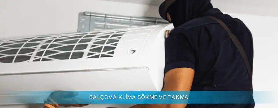 Balçova İlçemi Daikin Klima Sökme ve Takma